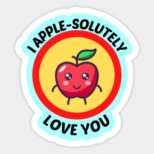 I Apple-Solutely Love You - Apple Pun Sticker